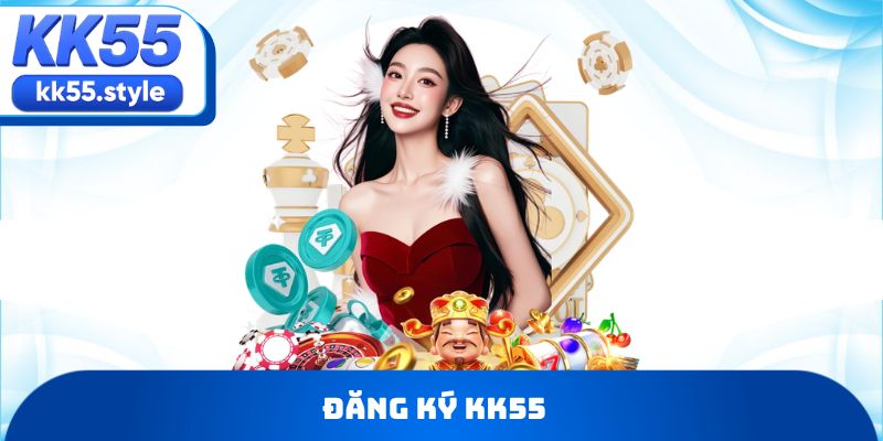 Đăng ký KK55