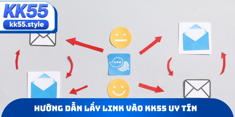 Hướng dẫn lấy link vào KK55 uy tín