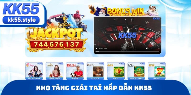 Kho tàng giải trí hấp dẫn KK55