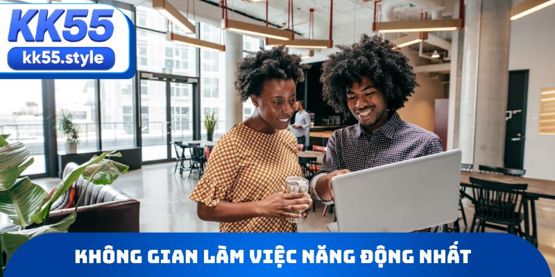 Không gian làm việc năng động nhất